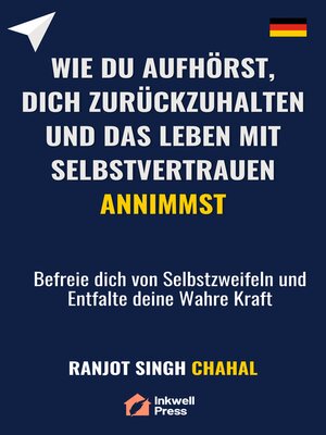 cover image of Wie du Aufhörst, dich Zurückzuhalten und das Leben mit Selbstvertrauen Annimmst